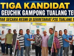 Tiga Bakal Calon Geuchik Tualang Teungoh Resmi Mendaftar, Total Pendaftar Capai Lima Orang