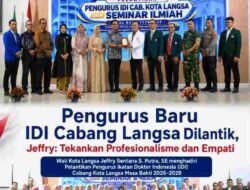 Pengurus Baru IDI Cabang Langsa Dilantik, Jeffry: Tekankan Profesionalisme dan Empati